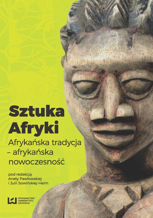 Image of Sztuka Afryki Afrykańska tradycja - afrykańska nowoczesność