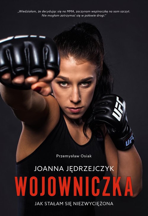 Image of Joanna Jędrzejczyk. Wojowniczka Jak stałam się nie