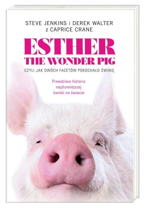 Image of Esther the Wonder Pig, czyli jak dwóch facetów pokochało świnię