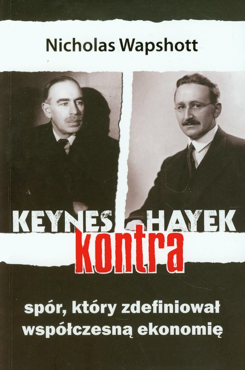 Image of Keynes kontra Hayek Spór, który zdefiniował współczesną ekonomię
