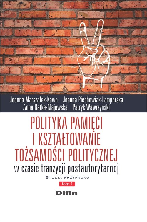 Image of Polityka pamięci i kształtowanie tożsamości politycznej w czasie tranzycji postautorytarnej. Studia