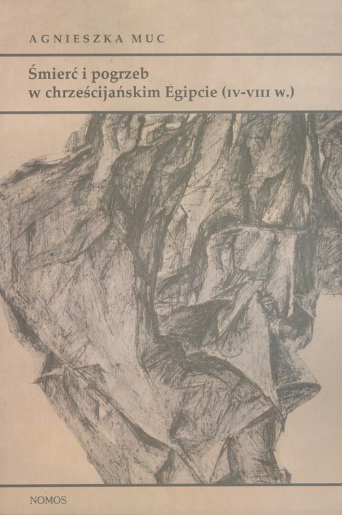 Image of Śmierć i pogrzeb w chrześcijańskim Egipcie (IV-VIII w.)