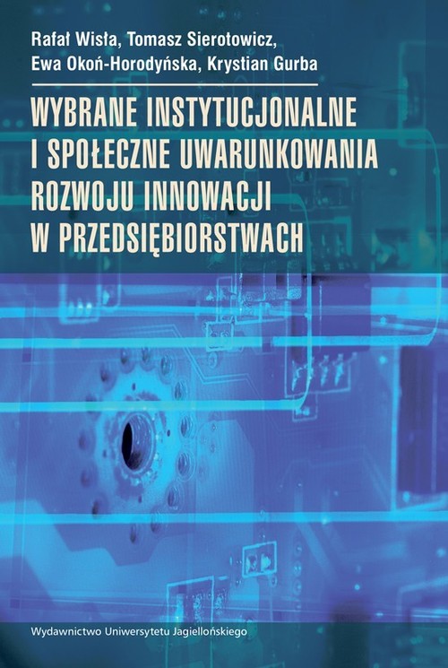 Image of Wybrane instytucjonalne i społeczne uwarunkowania rozwoju innowacji w przedsiębiorstwach