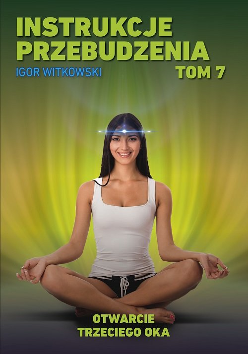 Image of Instrukcje przebudzenia Tom 7 Otwarcie trzeciego oka