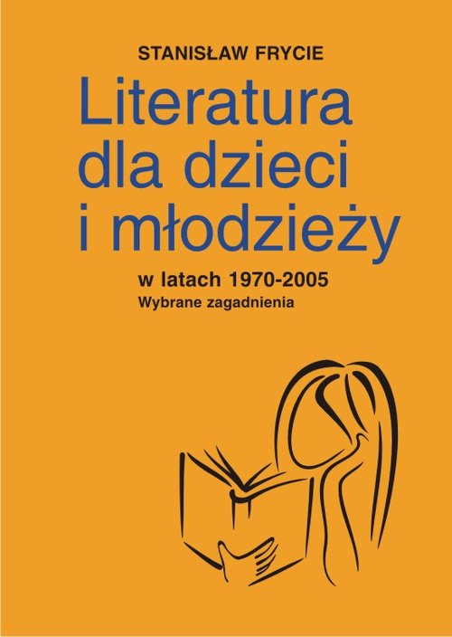 Image of Literatura dla dzieci i młodzieży w latach 1970-2005 Wybrane zagadnienia
