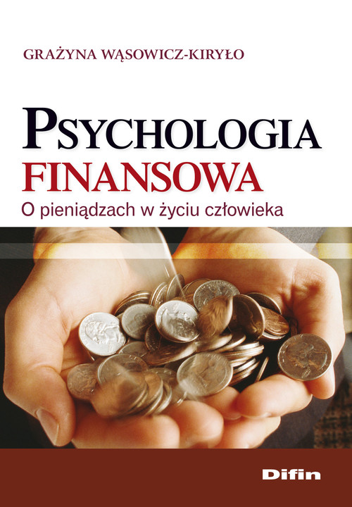 Image of Psychologia finansowa O pieniądzach w życiu człowieka