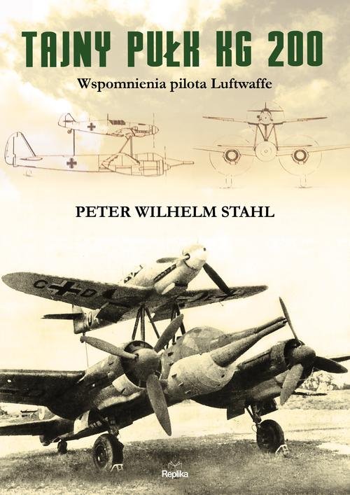 Image of Tajny pułk KG 200 Wspomnienia pilota Luftwaffe
