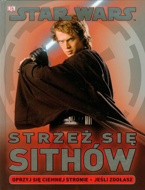 Image of Star Wars Strzeż się Sithów Oprzyj się ciemnej stronie. Jeśli zdołasz.