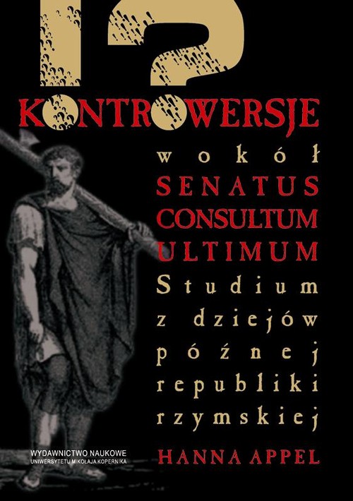 Image of Kontrowersje wokół senatus consultum ultimum Studium z dziejów późnej republiki rzymskiej