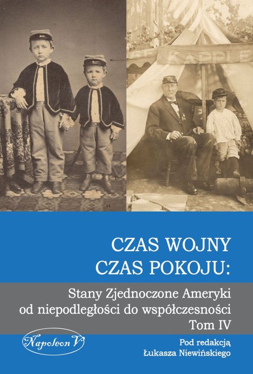 Image of Czas wojny, czas pokoju: Stany Zjednoczone Ameryki od niepodległości do współczesności