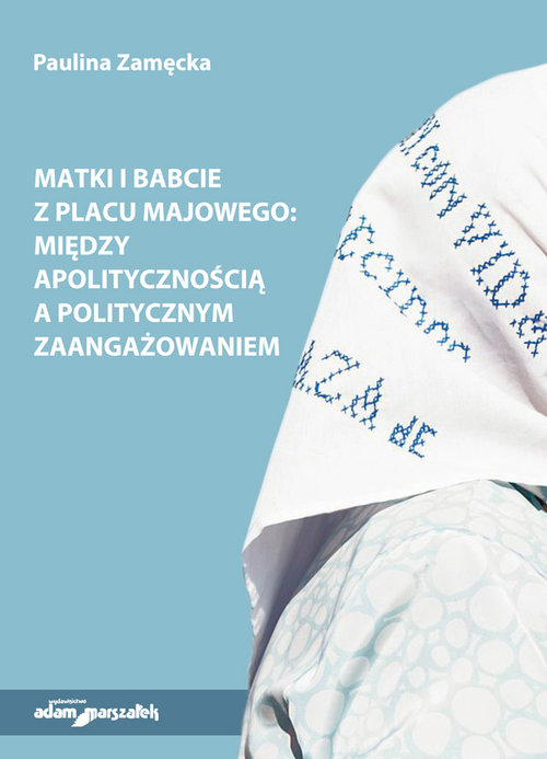Image of Matki i Babcie z Placu Majowego między apolitycznością a politycznym zaangażowaniem