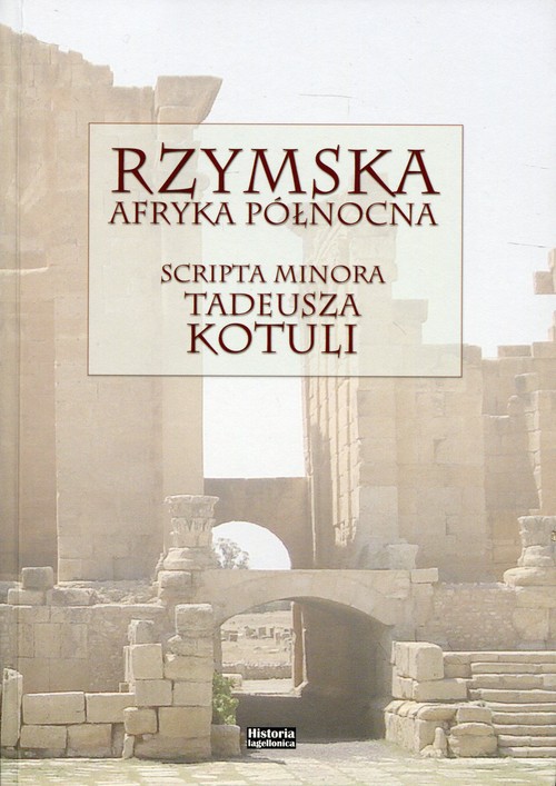 Image of Rzymska Afryka Północna Scripta minora Tadeusza Kotuli