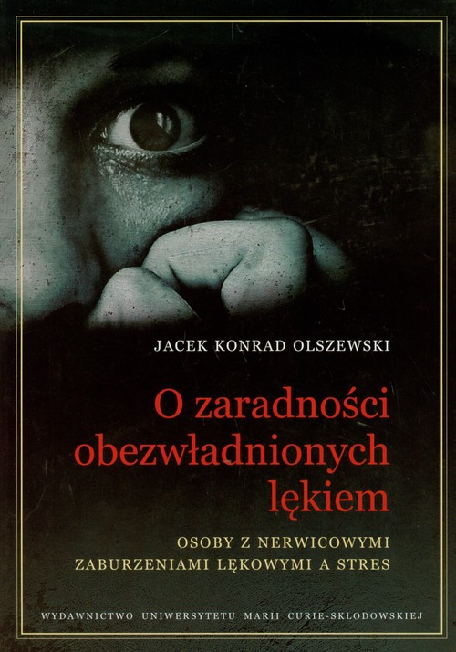 Image of O zaradności obezwładnionych lękiem Osoby z nerwicowymi zaburzeniami lękowymi a stres