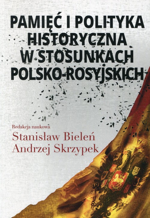 Image of Pamięć i polityka historyczna w stosunkach polsko-rosyjskich