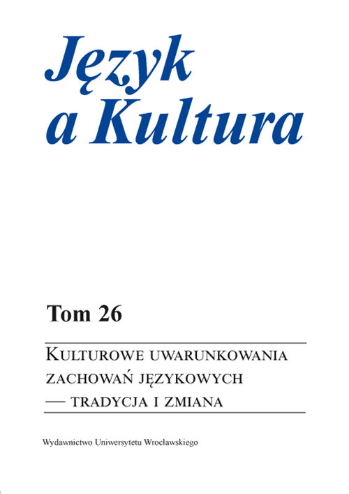 Image of Język a Kultura Tom 26 Kulturowe uwarunkowania zachowań językowych - tradycja i zmiana