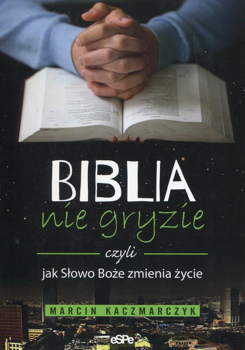 Image of Biblia nie gryzie czyli jak Słowo Boże zmienia życie
