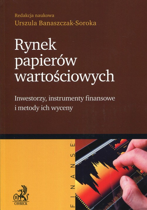 Image of Rynek papierów wartościowych Inwestorzy, instrumenty finansowe i metody ich wyceny