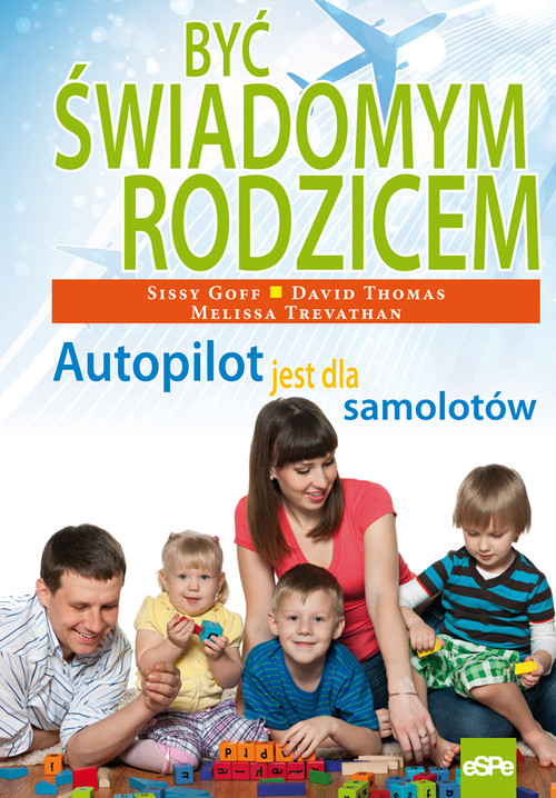 Image of Być świadomym rodzicem Autopilot jest dla samolotów