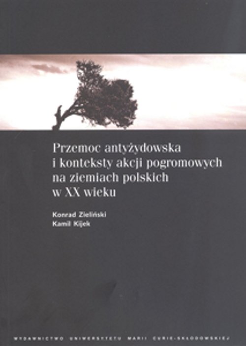 Image of Przemoc antyżydowska i konteksty akcji pogromowych na ziemiach polskich w XX wieku