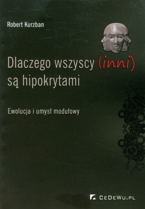 Image of Dlaczego wszyscy (inni) są hipokrytami Ewolucja i umysł modułowy