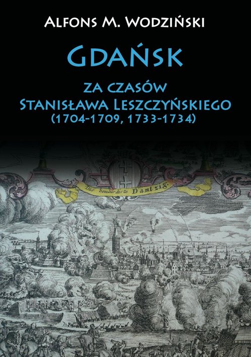 Image of Gdańsk za czasów Stanisława Leszczyńskiego (1704-1709, 1733-1734)
