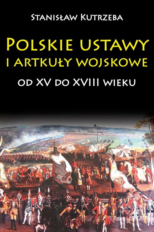 Image of Polskie ustawy i artykuły wojskowe od XV do XVIII wieku