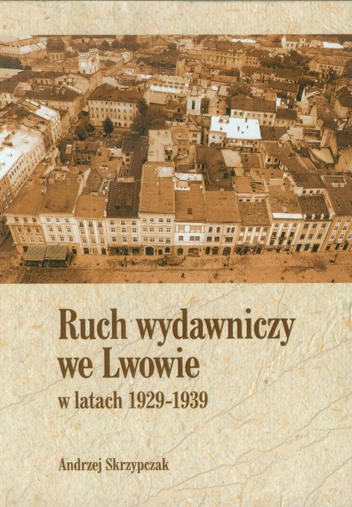 Image of Ruch wydawniczy we Lwowie w latach 1929-1939