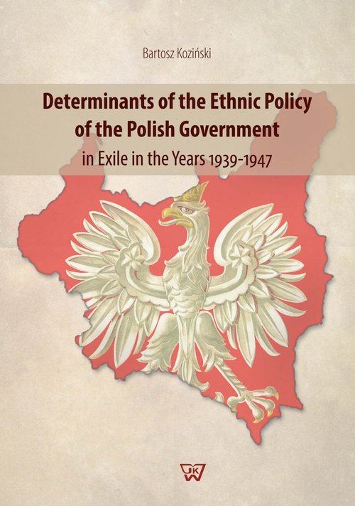 Image of Determinants of the Ethnic Policy of the Polish Government in Exile in the years 1939-47