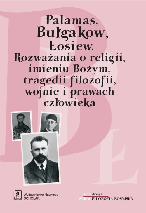 Image of Palamas, Bułgakow. Łosiew Rozważania o religii, imieniu Bożym, tragedii filozofii, wojnie i prawach człowieka