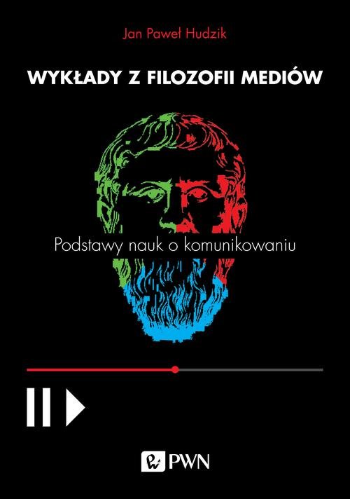 Image of Wykłady z filozofii mediów Podstawy nauk o komunikowaniu