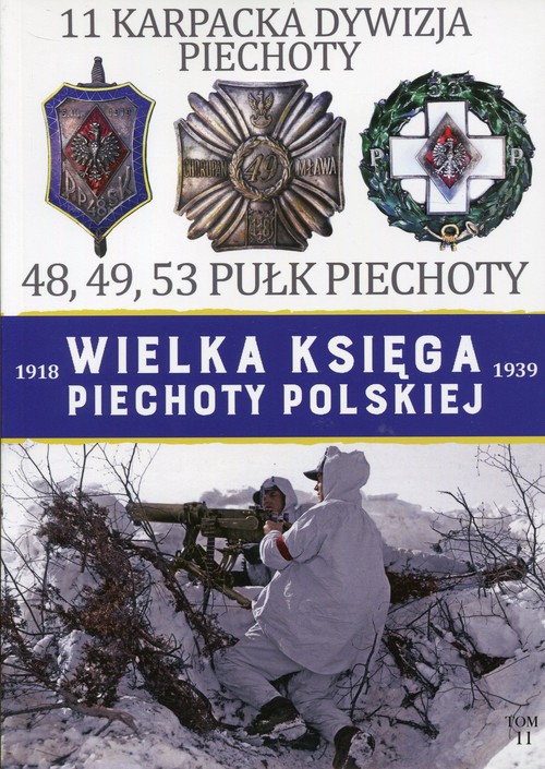 Image of Wielka Księga Piechoty Polskiej 11 11 Karpacka dywizja piechoty 48, 49, 53 pułk piechoty