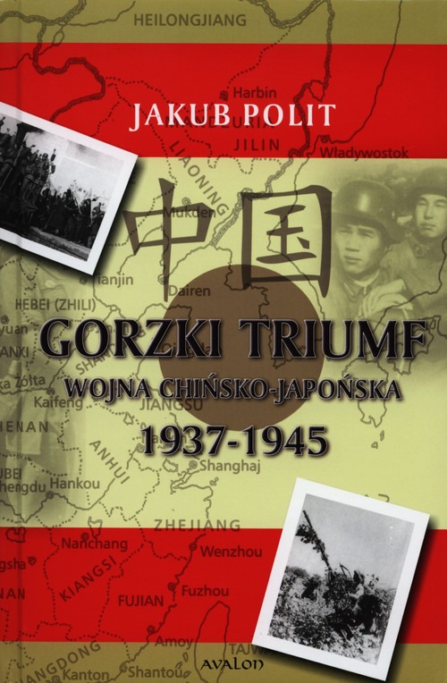 Image of Gorzki Triumf Wojna chińsko-japońska 1937-1945