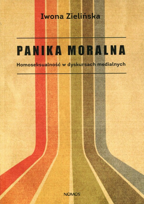 Image of Panika moralna Homoseksualność w dyskursach medialnych