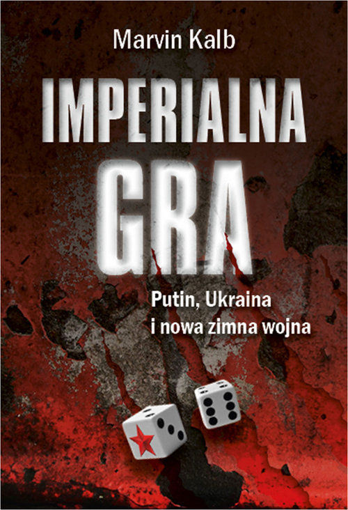 Image of Imperialna gra Putin, Ukraina i nowa zimna wojna