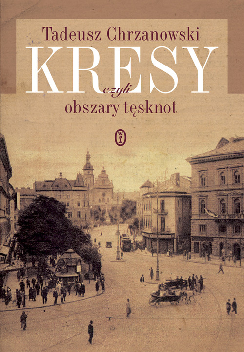 Image of Kresy czyli obszary tęsknot