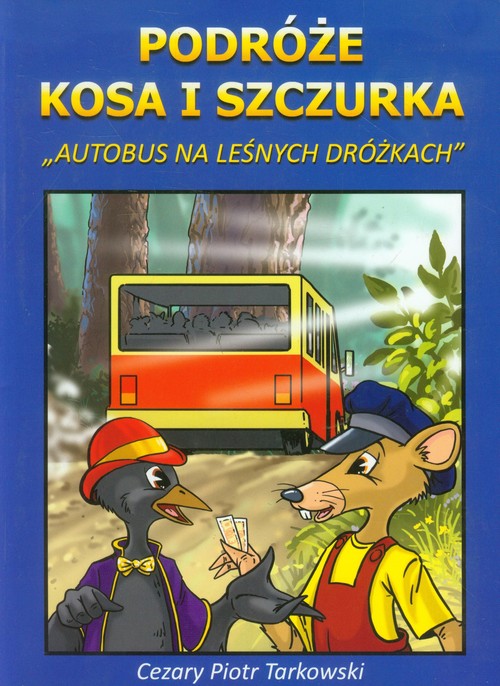 Image of Podróże Kosa i Szczurka Autobus na leśnych dróżkach