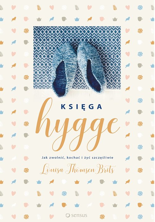 Image of Księga hygge. Jak zwolnić, kochać i żyć szczęśliwie