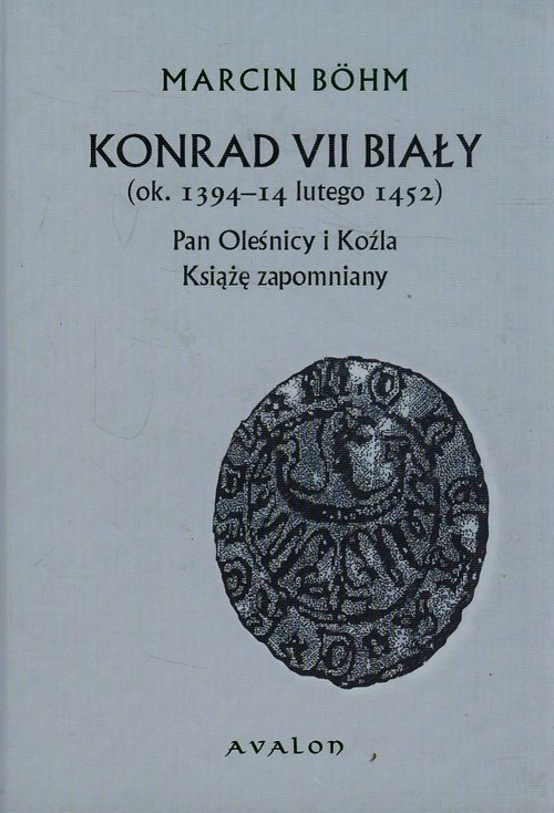 Image of Konrad VII Biały ok. 1394-14 lutego 1452 Pan Oleśnicy i Koźla Książę zapomniany
