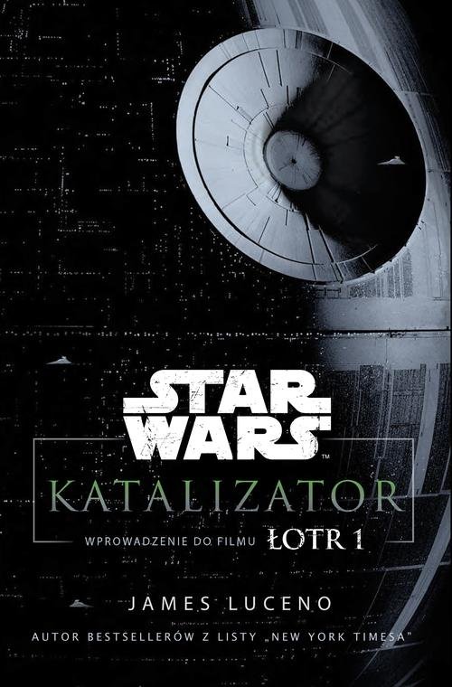 Image of Star Wars Katalizator Wprowadzenie do filmu Łotr 1