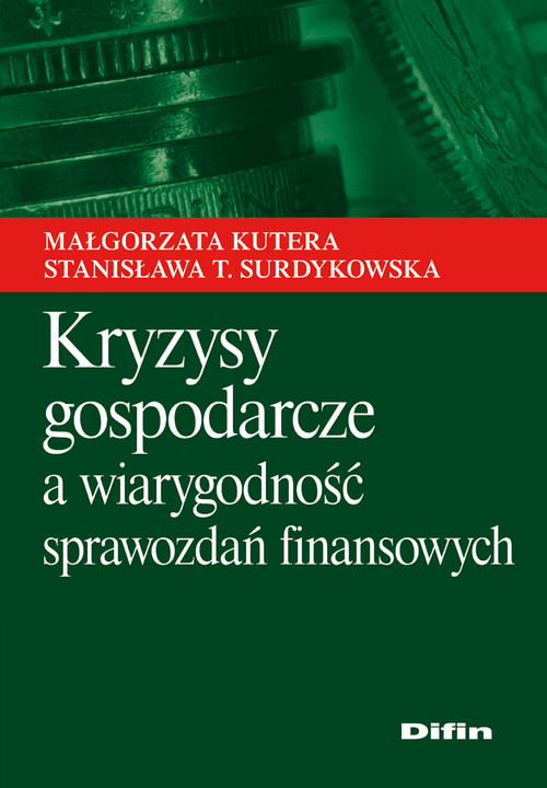 Image of Kryzysy gospodarcze a wiarygodność sprawozdań finansowych
