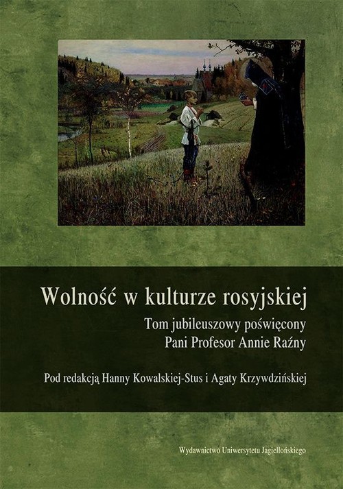 Image of Wolność w kulturze rosyjskiej Tom jubileuszowy poświęcony Pani Profesor Annie Raźny