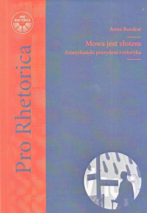 Image of Mowa jest złotem Amerykański prezydent i retoryka