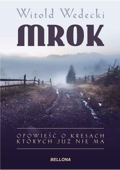 Image of Mrok Opowieść o Kresach, których już nie ma