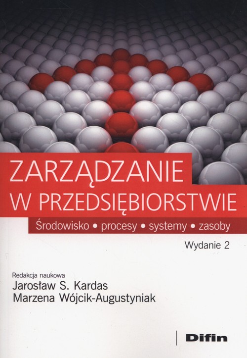Image of Zarządzanie w przedsiębiorstwie Środowisko, procesy, systemy, zasoby