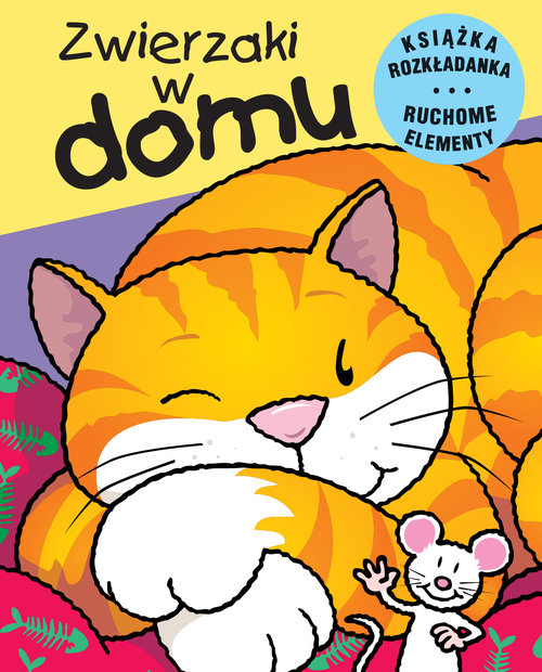 Image of Zwierzaki w domu Ruchome elementy Książka rozkładanka