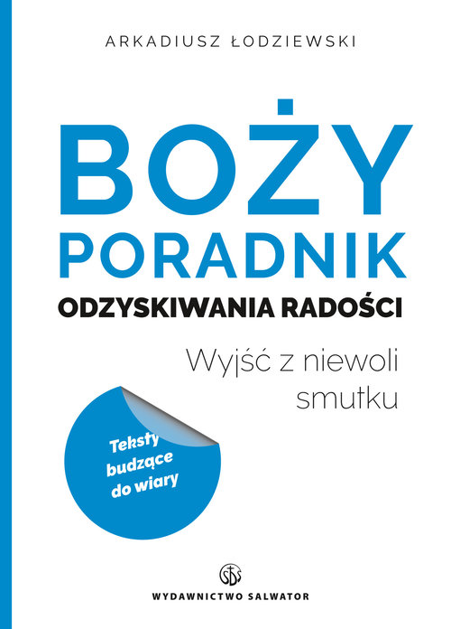 Image of Boży poradnik odzyskiwania radości Wyjść z niewoli smutku