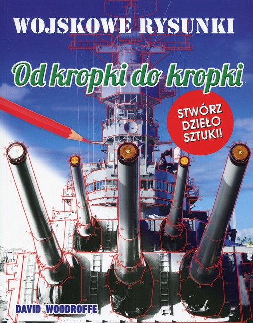 Image of Od kropki do kropki Wojskowe rysunki