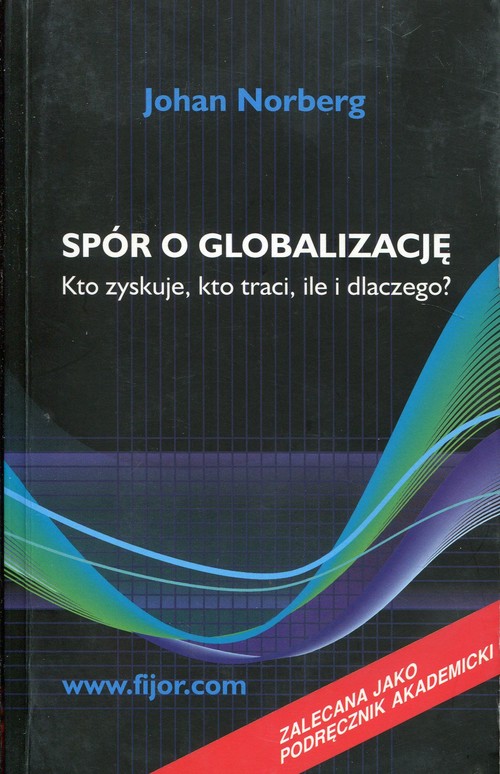 Image of Spór o globalizację Kto zyskuje kto traci ile i dlaczego