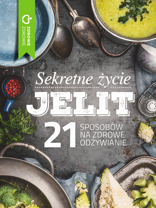 Image of Sekretne życie jelit 21 sposobów na zdrowe odżywianie