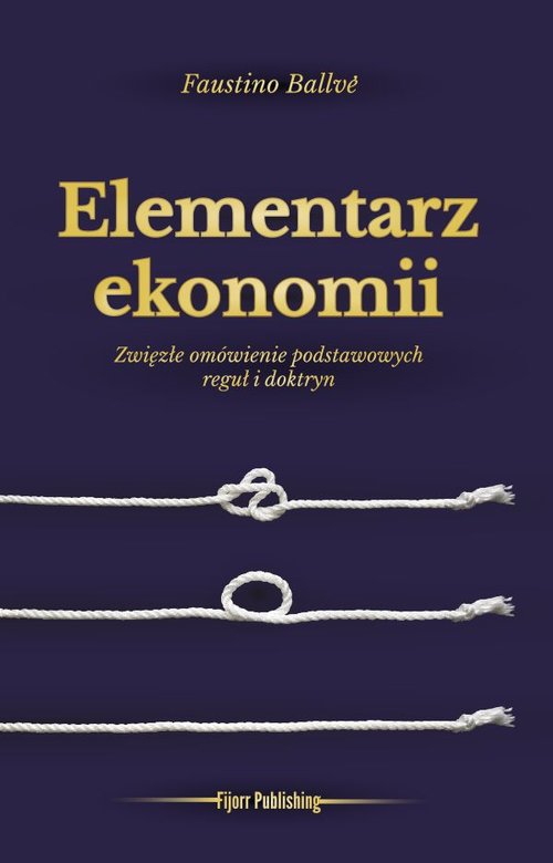 Image of Elementarz ekonomii Zwięzłe omówienie podstawowych reguł i doktryn